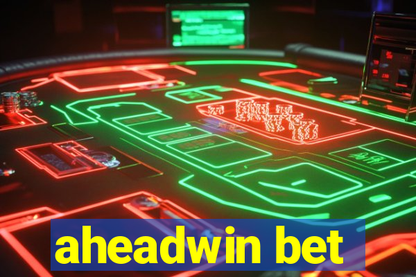 aheadwin bet